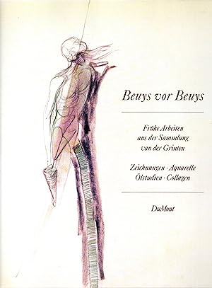 Seller image for Beuys vor Beuys. Frhe Arbeiten aus der Sammlung van der Grinten. Zeichnungen - Aquarelle - lstudien - Collagen for sale by Bchergalerie Westend