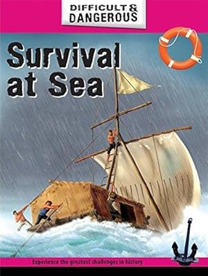 Bild des Verkufers fr Survival at Sea (Difficult and Dangerous) zum Verkauf von WeBuyBooks