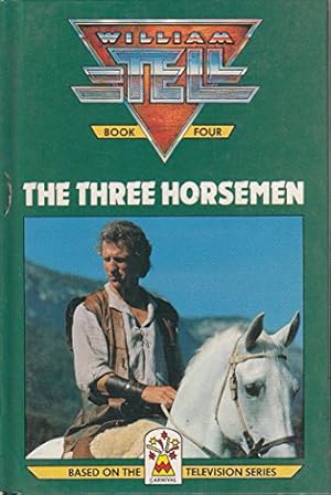 Seller image for William Tell: Book 4: the Three Horsemen for sale by WeBuyBooks