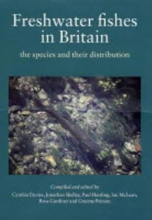 Bild des Verkufers fr Freshwater Fishes in Britain: The Species and Their Distribution zum Verkauf von WeBuyBooks