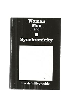 Imagen del vendedor de WOMAN MAN AND SYNCHRONICITY The Definitive Guide a la venta por Books for Amnesty, Malvern