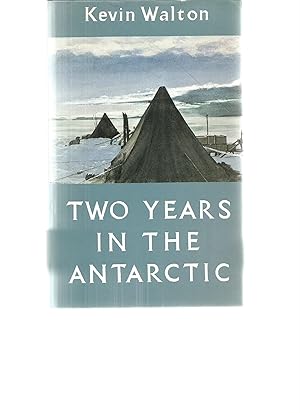 Seller image for TWO YEARS IN THE ANTARCTIC for sale by Books for Amnesty, Malvern