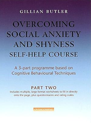 Bild des Verkufers fr Overcoming Social Anxiety and Shyness Self-help Course: Pt. 2 zum Verkauf von WeBuyBooks