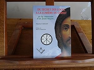 Seller image for Du Secret Des Loges A La Lumire Du Christ ou la conscience d'un franc-maon for sale by librairie ESKAL