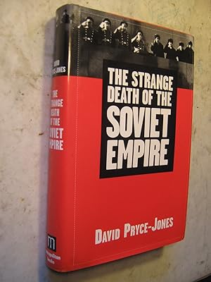 The Strange Death of the Soviet Empire