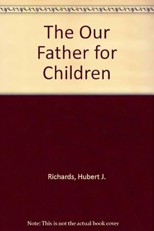 Bild des Verkufers fr The Our Father for Children zum Verkauf von WeBuyBooks