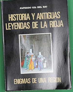 Imagen del vendedor de Historia y antiguas leyendas de la Rioja a la venta por Librera Alonso Quijano