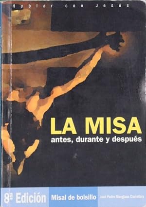Imagen del vendedor de La Misa: Antes, Durante Y Después a la venta por Librería Alonso Quijano
