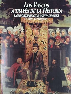 Imagen del vendedor de Los vascos a travs de la historia comportamientos, mentalidades y vida cotidiana a la venta por Librera Alonso Quijano