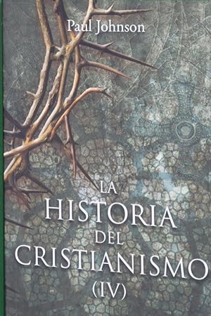 Image du vendeur pour La historia del cristianismo IV mis en vente par Librera Alonso Quijano