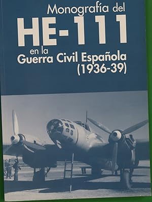 Imagen del vendedor de Monografa del HE-111 en la guerra civil espaola (1936-39) a la venta por Librera Alonso Quijano