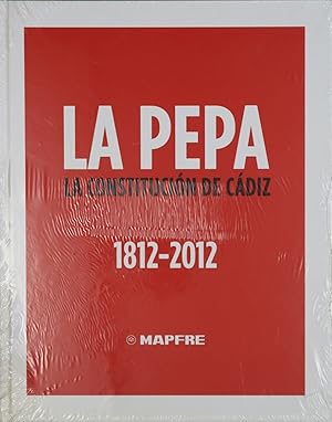 Immagine del venditore per La Pepa : la Constitucin de Cdiz, 1812-2012 venduto da Librera Alonso Quijano