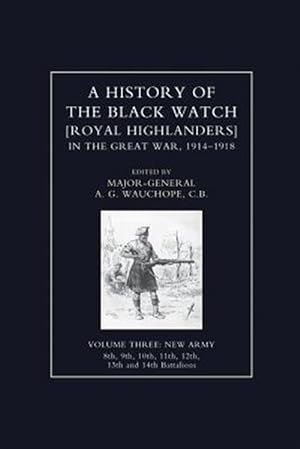 Bild des Verkufers fr History of the Black Watch in the Great War 1914-1918 Volume Three zum Verkauf von GreatBookPricesUK
