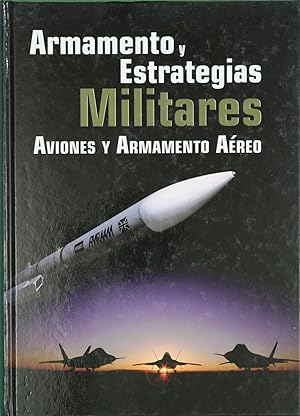 Imagen del vendedor de Armamento y estrategias militares. Aviones y armamento areo a la venta por Librera Alonso Quijano