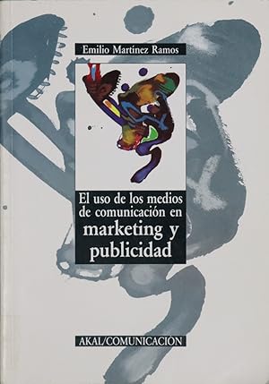 Imagen del vendedor de El uso de los medios de comunicacin en marketing y publicidad a la venta por Librera Alonso Quijano