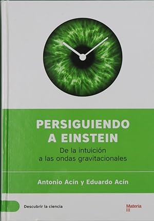 Imagen del vendedor de Persiguiendo a Einstein: de la intuición a las ondas gravitacionales a la venta por Librería Alonso Quijano