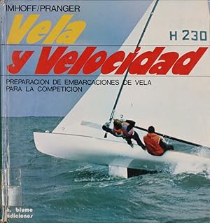 Seller image for Vela y velocidad preparacin de embarcaciones de vela para la competicin for sale by Librera Alonso Quijano