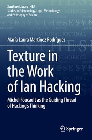 Bild des Verkufers fr Texture in the Work of Ian Hacking : Michel Foucault as the Guiding Thread of Hackings Thinking zum Verkauf von AHA-BUCH GmbH