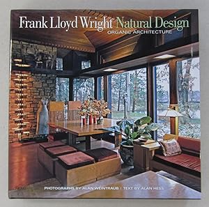 Immagine del venditore per Frank Lloyd Wright Natural Design Organic Architecture; Lessons for Building Green from an American Original venduto da Midway Book Store (ABAA)