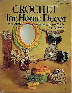 Crochet for Home Decor: Instructions for 19 Projects Using Large Cords
