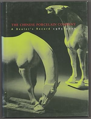 The Chinese Porcelain Company A Dealer's Record 1985-2000