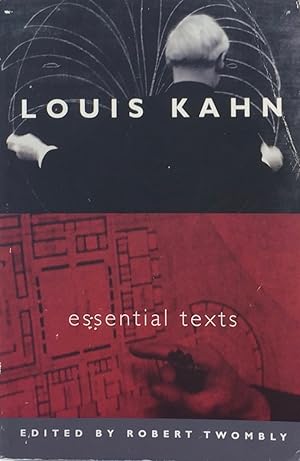 Louis Kahn: Essential Texts