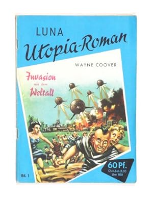 Bild des Verkufers fr Invasion aus dem Weltall. (= Luna Utopia-Roman, Bd. 1). zum Verkauf von Versandantiquariat Wolfgang Friebes