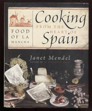 Imagen del vendedor de Cooking from the Heart of Spain: Food of La Mancha a la venta por E Ridge Fine Books