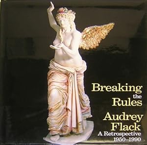 Bild des Verkufers fr Breaking the Rules: Audrey Flack, a Retrospective, 1950-1990. zum Verkauf von FIRENZELIBRI SRL
