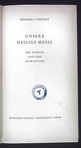 Imagen del vendedor de Unsere Heilige Messe. Ihr Werden und Ihre Auswertung. a la venta por books4less (Versandantiquariat Petra Gros GmbH & Co. KG)