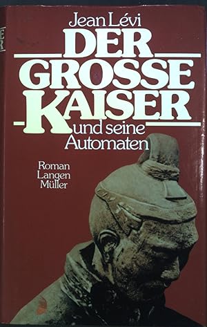 Bild des Verkufers fr Der grosse Kaiser und seine Automaten : Roman. zum Verkauf von books4less (Versandantiquariat Petra Gros GmbH & Co. KG)