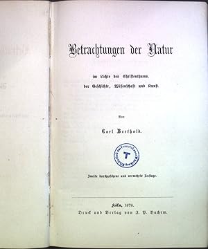 Bild des Verkufers fr Betrachtungen der Natur: im Lichte des Christenthums der Geschichte, Wissenschaft und Kunst. zum Verkauf von books4less (Versandantiquariat Petra Gros GmbH & Co. KG)