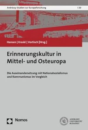 Immagine del venditore per Erinnerungskultur in Mittel- und Osteuropa: Die Auseinandersetzung mit Nationalsozialismus und Kommunismus im Vergleich (Andrassy Studien Zur Europaforschung, 20) : Die Auseinandersetzung mit Nationalsozialismus und Kommunismus im Vergleich venduto da AHA-BUCH