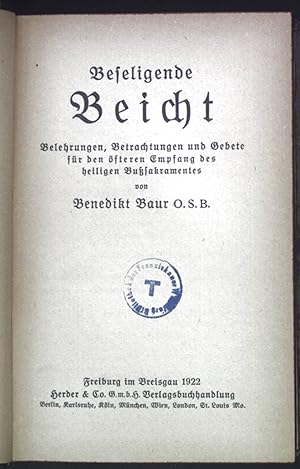 Immagine del venditore per Beseligende Beicht. Belehrung, Betrachtung und Gebete fr den fteren Empfang des heiligen Busakramentes. venduto da books4less (Versandantiquariat Petra Gros GmbH & Co. KG)