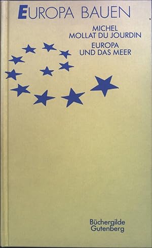 Bild des Verkufers fr Europa und das Meer. Europa bauen zum Verkauf von books4less (Versandantiquariat Petra Gros GmbH & Co. KG)