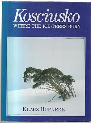 Imagen del vendedor de Kosciusko Where the Ice-Trees Burn. a la venta por City Basement Books