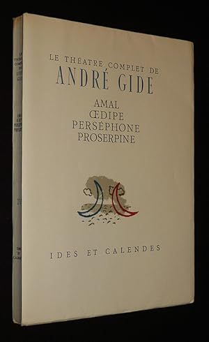 Image du vendeur pour Le Thtre complet de Andr Gide : Amal - Oedipe - Persphone - Proserpine mis en vente par Abraxas-libris