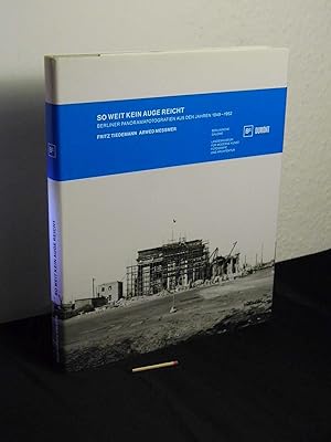 Bild des Verkufers fr So weit kein Auge reicht - Berliner Panoramafotografien aus den Jahren 1949-1952 - aufgenommen von Fritz Tiedemann - rekonstruiert und interpretiert von Arwed Messmer - zum Verkauf von Erlbachbuch Antiquariat