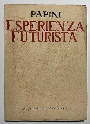 Seller image for Futurismo - G. Papini - L'esperienza futurista 1913-1914 -1^ ed. 1919 for sale by Chartaland