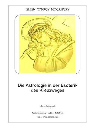 Image du vendeur pour Die Astrologie in der Esoterik des Kreuzweges mis en vente par Arcturus Verlag, Kurt J. Bruk