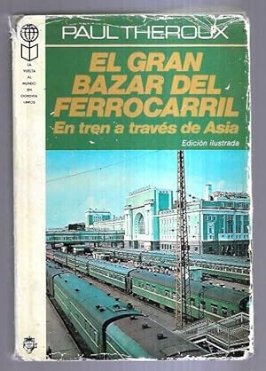 GRAN BAZAR DEL FERROCARRIL - EL. EN TREN A TRAVES DE ASIA