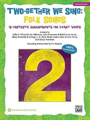 Seller image for Two-Gether We Sing Folk Songs: 10 Fantastic Arrangements for 2-Part Voices (Teacher's Handbook) for sale by buchversandmimpf2000