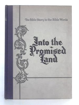 Imagen del vendedor de Into the Promised Land; The Bible Story in the Bible Words, Book 3 a la venta por World of Rare Books