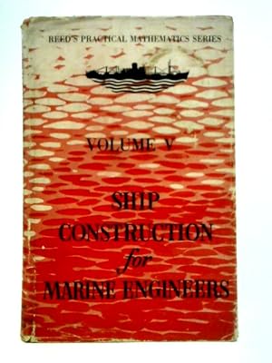 Seller image for Reed's Ship Construction For Marine Engineers for sale by World of Rare Books