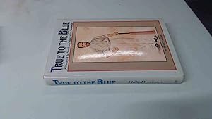 Seller image for True to the Blue: A History of the New South Wales Cricket Association for sale by BoundlessBookstore