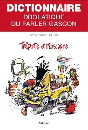 Bild des Verkufers fr Dictionnaire drolatique du parler gascon zum Verkauf von Chapitre.com : livres et presse ancienne