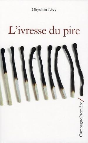 Image du vendeur pour L'ivresse du pire mis en vente par Chapitre.com : livres et presse ancienne