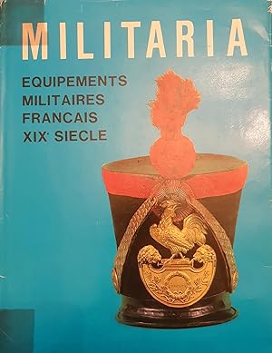 Image du vendeur pour EQUIPEMENTS MILITAIRES FRANCAIS DU XIXe SIECLE Relie ILLUSTRE Coiffures Cuirasses Cuivreries, Gibernes, Sabretaches, Hampes de drapeaux mis en vente par CARIOU1