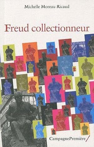 Bild des Verkufers fr Freud collectionneur zum Verkauf von Chapitre.com : livres et presse ancienne