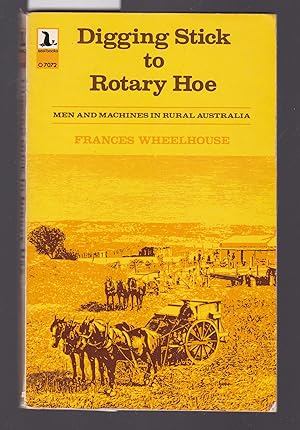 Digging Stick to Rotary Hoe : Men and Machines in Rural Australia